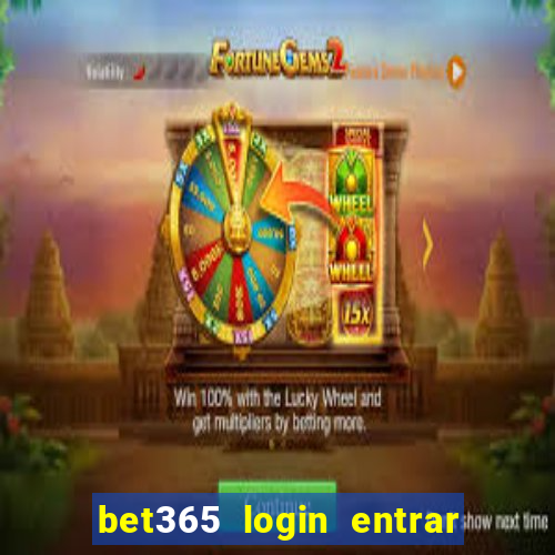 bet365 login entrar agora direto no celular